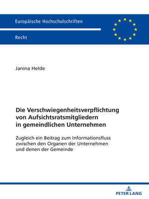 cover image of Die Verschwiegenheitsverpflichtung von Aufsichtsratsmitgliedern in gemeindlichen Unternehmen